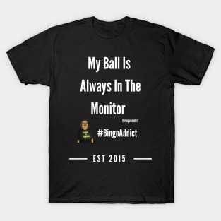 Ball In The Monitor T-Shirt